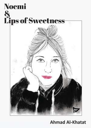 Noemi & Lips of Sweetness de Ahmad Al-Khatat