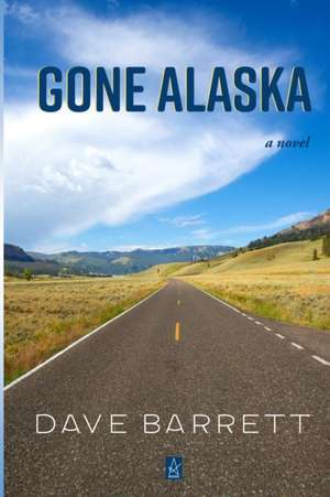 Gone Alaska de Dave Barrett