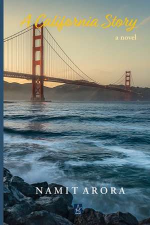 A California Story de Namit Arora