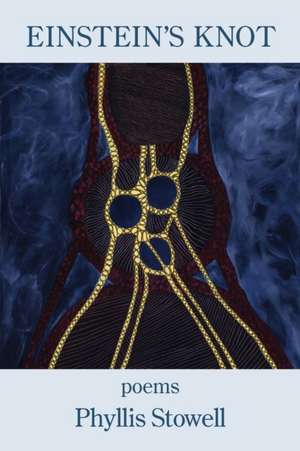 Einstein's Knot de Phyllis Stowell