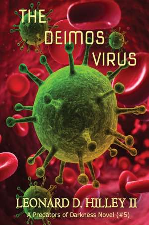 The Deimos Virus de Leonard D. Hilley II