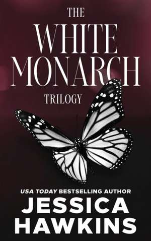 White Monarch Trilogy de Jessica Hawkins