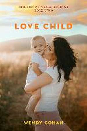 Love Child de Wendy Cohan