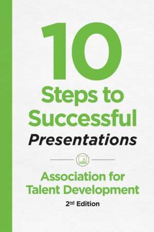 10 Steps to Successful Presentations, 2nd Edition de Atd