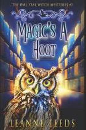 Magic's a Hoot de Leanne Leeds