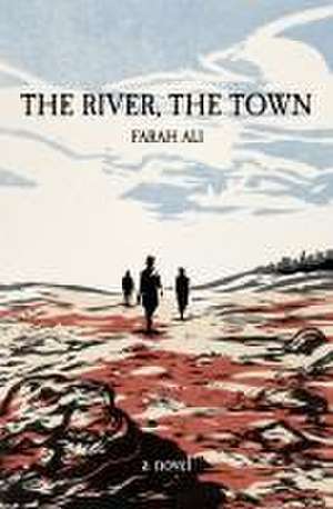 The River, the Town de Farah Ali