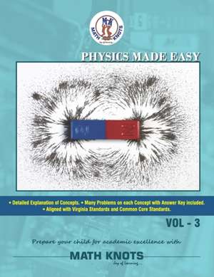 Physics Made Easy - Vol-3: High School Physics de Math Knots LLC