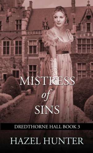 Mistress of Sins (Dredthorne Hall Book 3) de Hazel Hunter