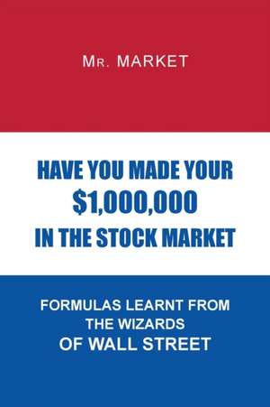 Have You Made Your $1,000,000 in the Stock Market de Market