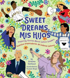 Sweet Dreams Mis Hijos: Inspiring Bedtime Stories About Latino Leaders de Cristina Tzintzun Ramirez