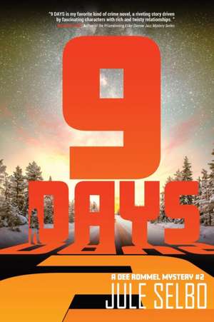 9 Days: A Dee Rommel Mystery de Jule Selbo