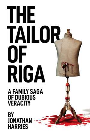 The Tailor of Riga de Jonathan Harries