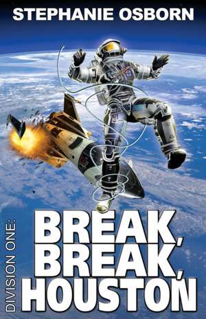 Break, Break, Houston de Stephanie Osborn