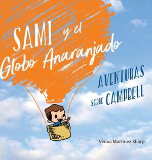 Sami y el Globo Anaranjado de Venus Martinez Sharp