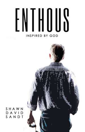 Enthous de Shawn David Sandt