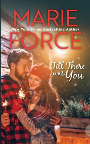 Till There Was You de Marie Force