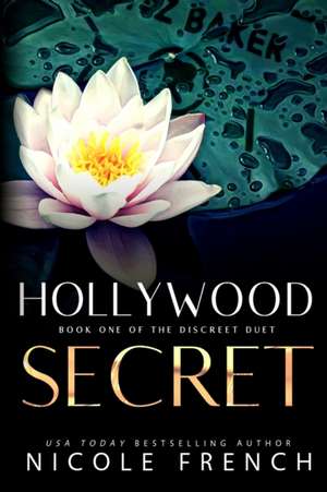 Hollywood Secret: An enemies-to-lovers, secret celebrity romance de Nicole French