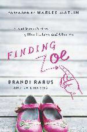 Finding Zoe: A Deaf Woman's Story of Identity, Love, and Adoption de Brandi Rarus