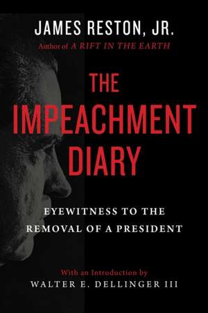 The Impeachment Diary: Eyewitness to the Removal of a President de James Reston