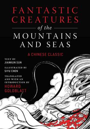 Fantastic Creatures of the Mountains and Seas: A Chinese Classic de Anonymous