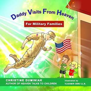 Daddy Visits From Heaven de Christine Duminiak