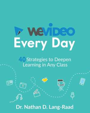 WeVideo Every Day de Nathan D. Lang-Raad