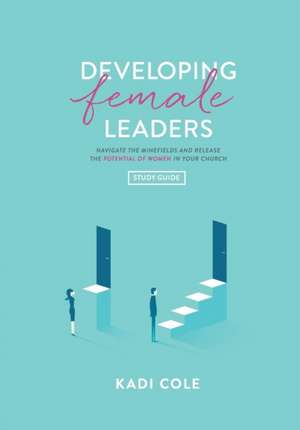 Developing Female Leaders de Kadi Cole