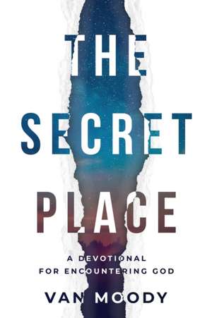 The Secret Place - Devotional de Van Moody