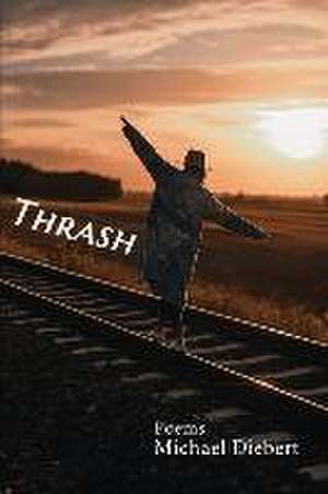 Thrash de Michael Diebert