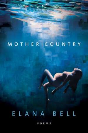 Mother Country de Elana Bell