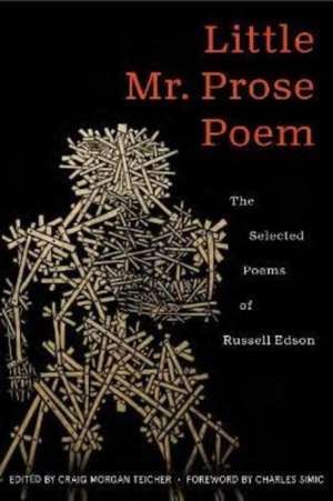 Little Mr. Prose Poem: Selected Poems of Russell Edson de Rusell Edson