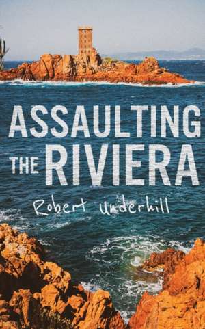 Assaulting the Riviera, 1944 de Robert Underhill