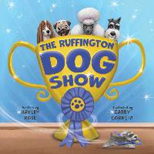 The Ruffington Dog Show de Hayley Rose