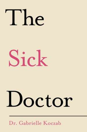 The Sick Doctor de Gabrielle Koczab