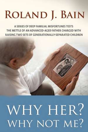 Why Her? Why Not Me? de Roland Bain