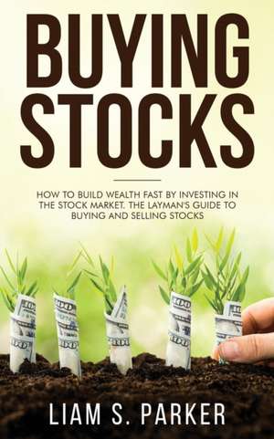 Buying Stocks de Liam S. Parker