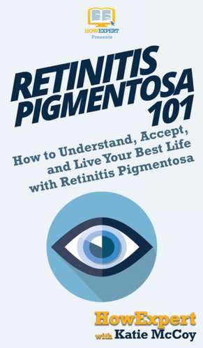 Retinitis Pigmentosa 101 de Howexpert