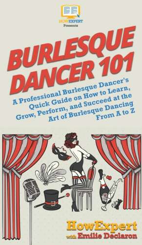 Burlesque Dancer 101 de Howexpert