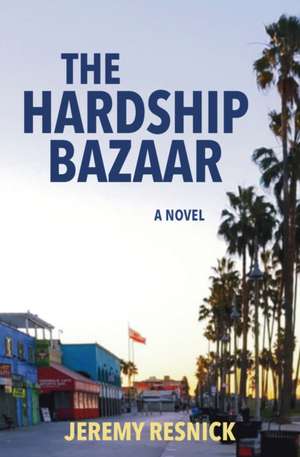 The Hardship Bazaar de Jeremy Resnick