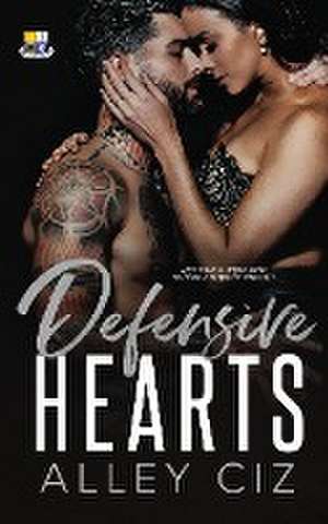 Defensive Hearts: BTU Alumni Series Book #7 de Alley Ciz