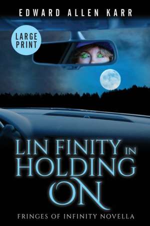 Lin Finity In Holding On de Edward Allen Karr