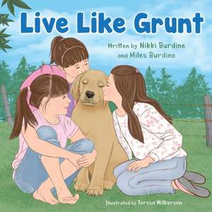 Live Like Grunt de Nikki Burdine