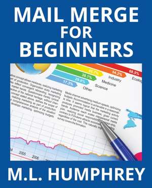 Mail Merge for Beginners de M. L. Humphrey