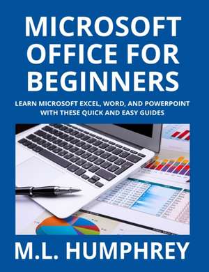 Microsoft Office for Beginners de M. L. Humphrey