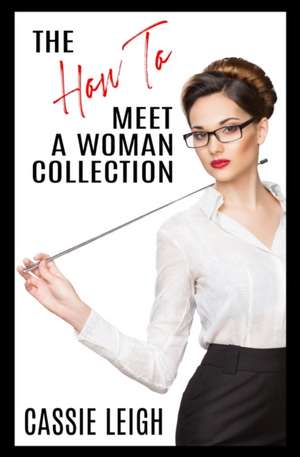 The How To Meet a Woman Collection de Cassie Leigh