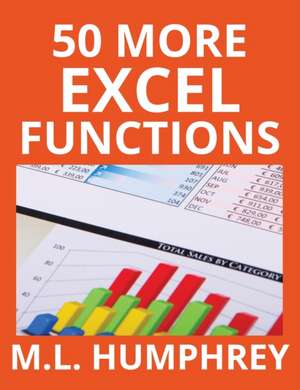 50 More Excel Functions de M. L. Humphrey