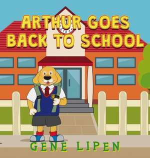 Arthur goes Back to School de Gene Lipen