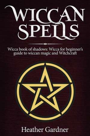 Wiccan Spells Wicca book of shadows de Heather Gardener