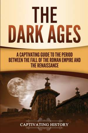 The Dark Ages de Captivating History