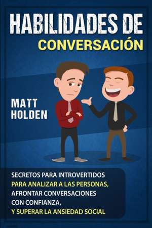 Habilidades de Conversación de Matt Holden